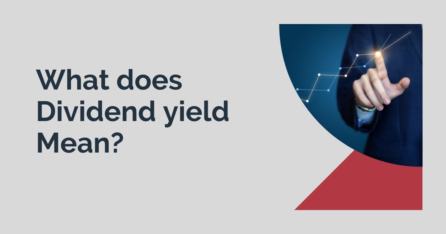 What does Dividend yield Mean
