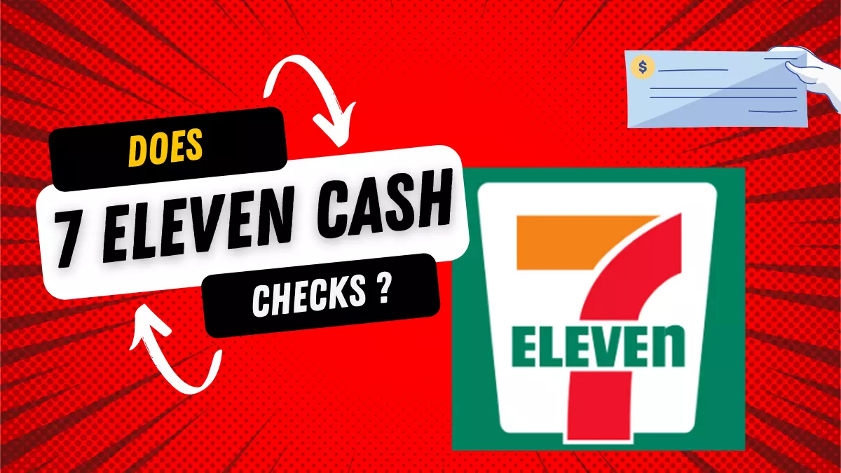 Does 7-Eleven Cash Checks